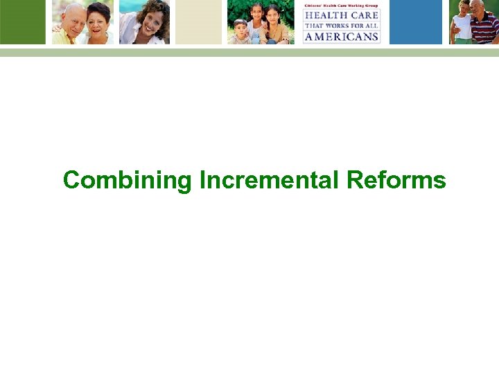 Combining Incremental Reforms 
