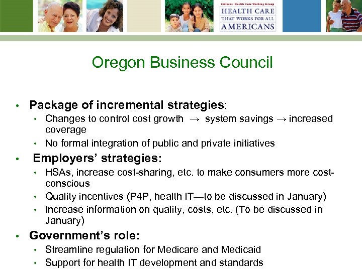 Oregon Business Council • Package of incremental strategies: Changes to control cost growth →
