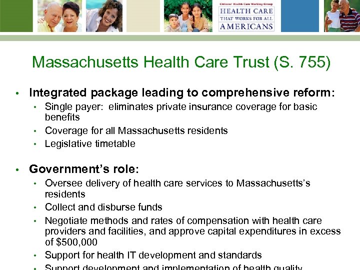 Massachusetts Health Care Trust (S. 755) • Integrated package leading to comprehensive reform: Single