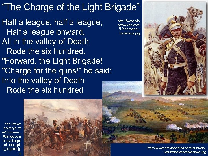 “The Charge of the Light Brigade” Half a league, half a league, Half a
