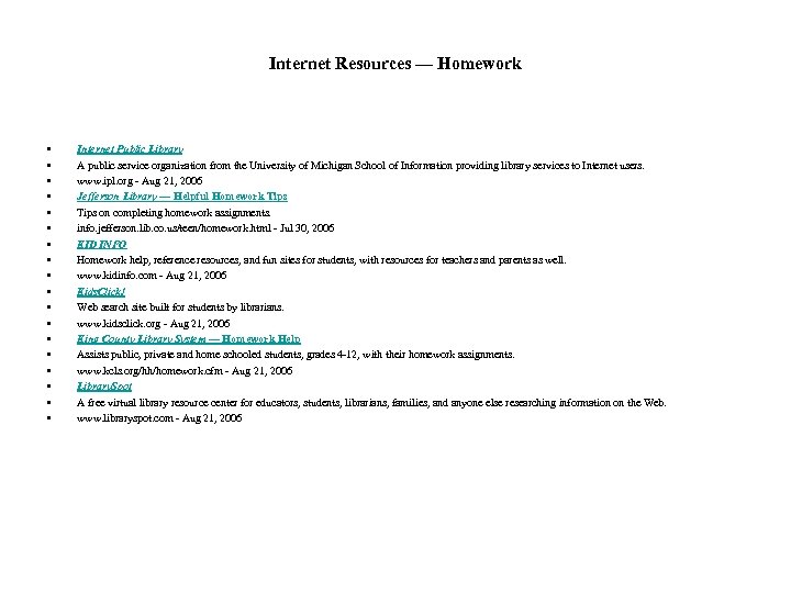 Internet Resources — Homework • • • • • Internet Public Library A public