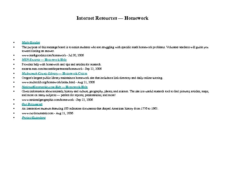 Internet Resources — Homework • • • • Math Goodies The purpose of this