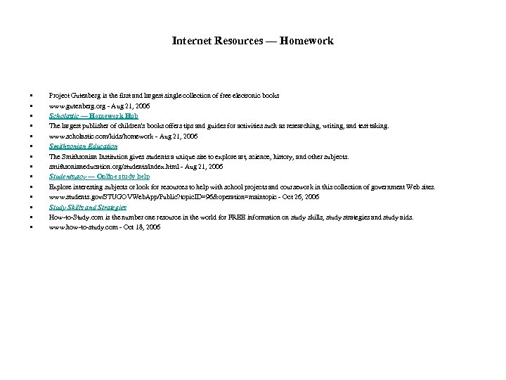 Internet Resources — Homework • • • • Project Gutenberg is the first and