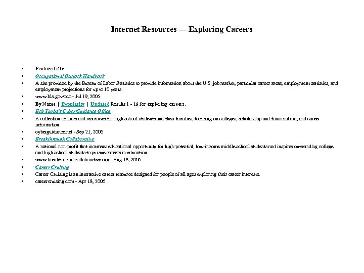 Internet Resources — Exploring Careers • • • • Featured site Occupational Outlook Handbook