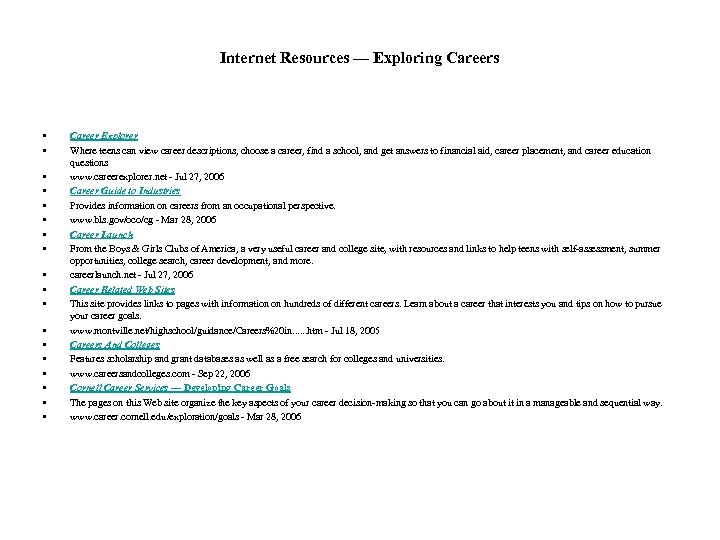 Internet Resources — Exploring Careers • • • • • Career Explorer Where teens