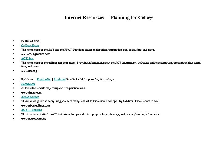 Internet Resources — Planning for College • • Featured sites College Board The home