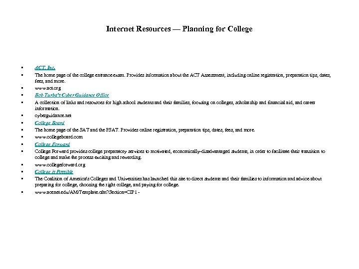 Internet Resources — Planning for College • • • • ACT, Inc. The home