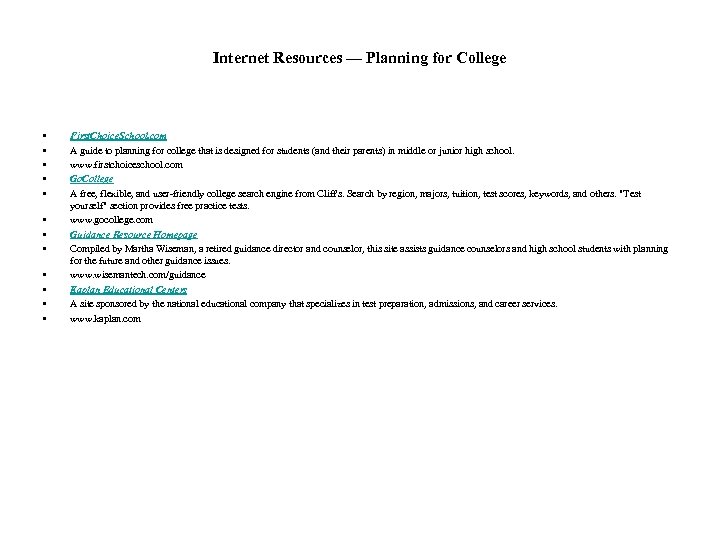 Internet Resources — Planning for College • • • First. Choice. School. com A