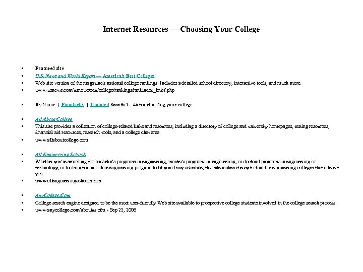 Internet Resources — Choosing Your College • • Featured site U. S. News and