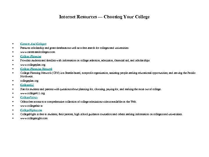 Internet Resources — Choosing Your College • • • • • Careers And Colleges