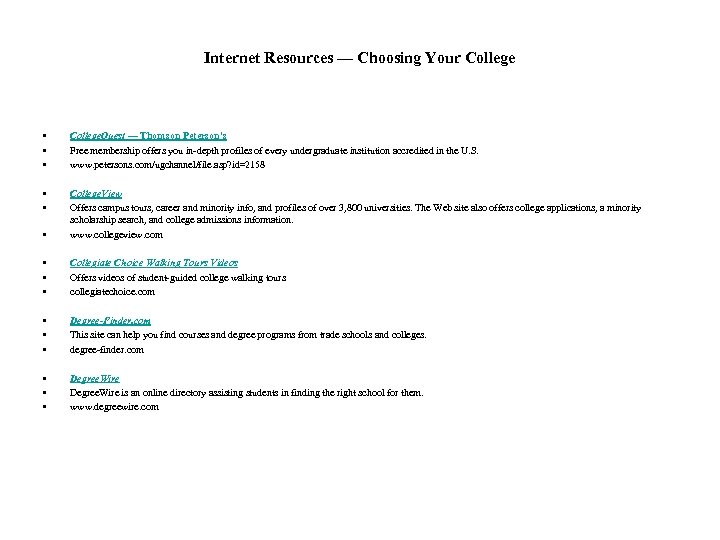Internet Resources — Choosing Your College • • • College. Quest — Thomson Peterson's