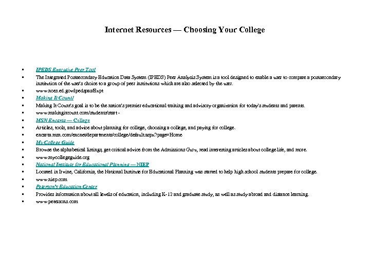 Internet Resources — Choosing Your College • • • • • IPEDS Executive Peer