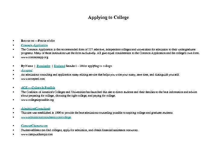Applying to College • • Resources —Featured site Common Application The Common Application is