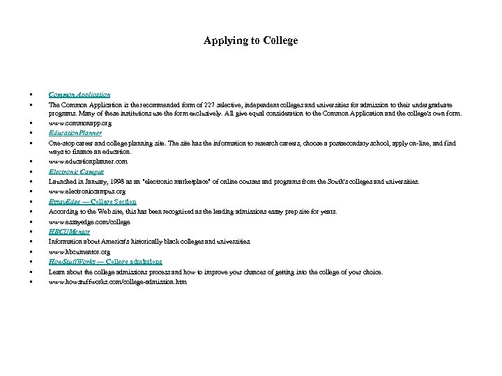 Applying to College • • • • • Common Application The Common Application is