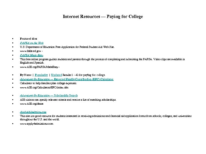 Internet Resources — Paying for College • • Featured sites FAFSA on the Web