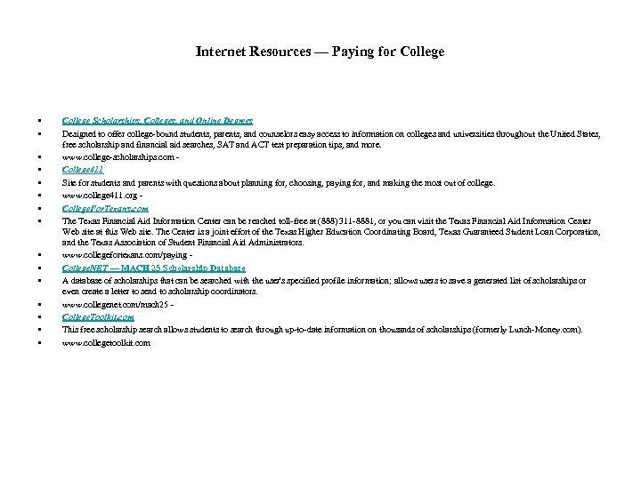 Internet Resources — Paying for College • • • • College Scholarships, Colleges, and