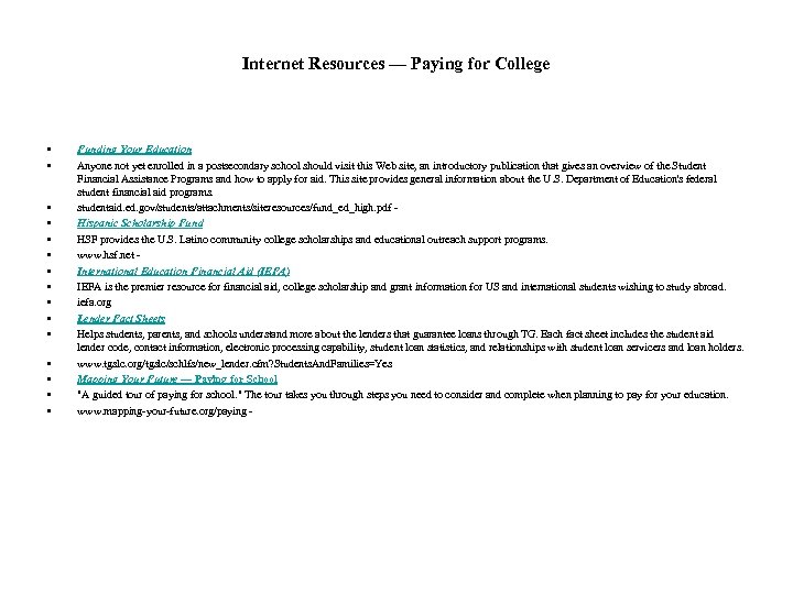 Internet Resources — Paying for College • • • • Funding Your Education Anyone