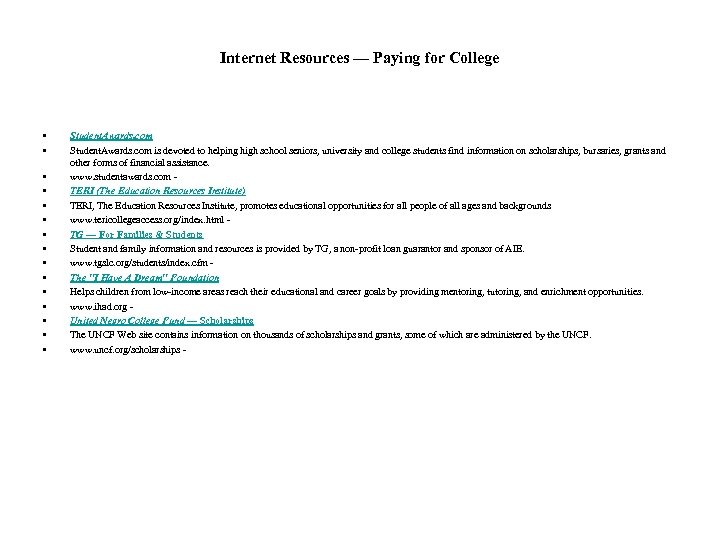 Internet Resources — Paying for College • • • • Student. Awards. com is