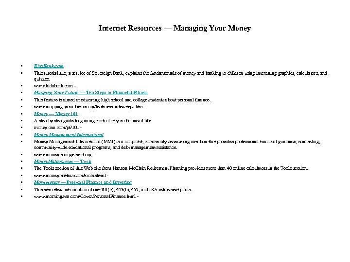 Internet Resources — Managing Your Money • • • • • Kids. Bank. com
