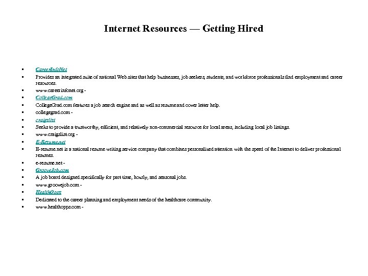Internet Resources — Getting Hired • • • • • Career. Info. Net Provides