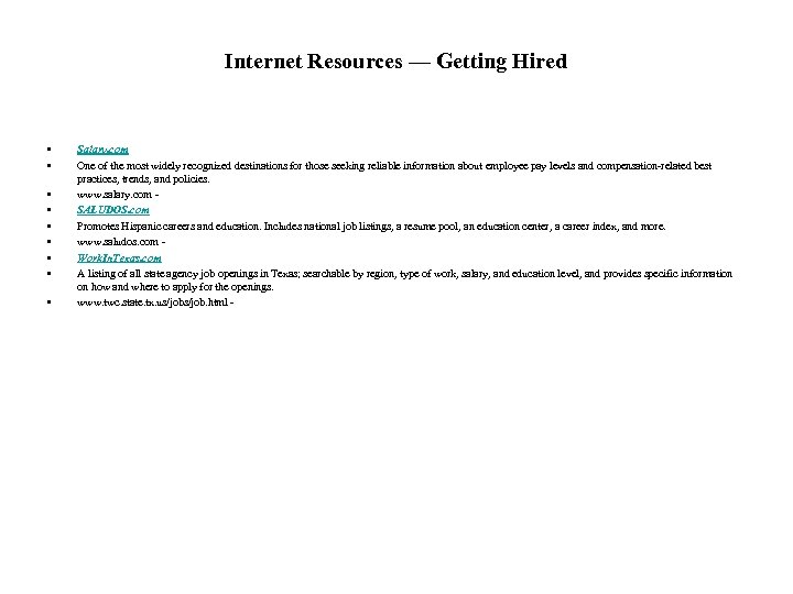 Internet Resources — Getting Hired • • • Salary. com One of the most