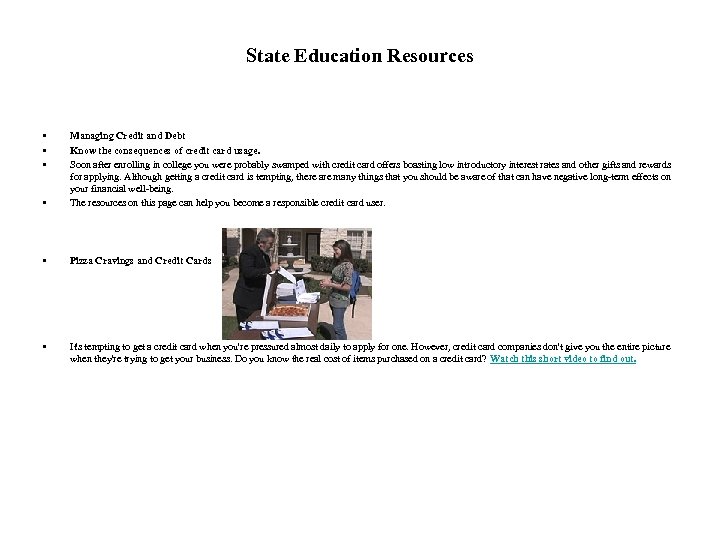 State Education Resources • • Managing Credit and Debt Know the consequences of credit