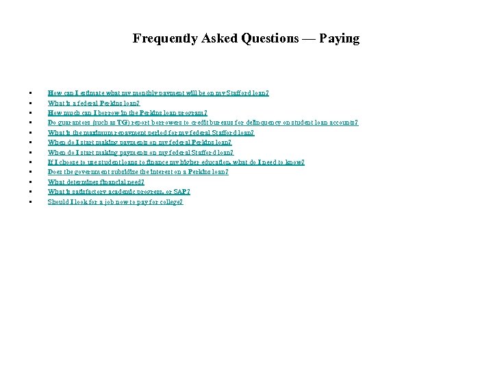 Frequently Asked Questions — Paying • • • How can I estimate what my