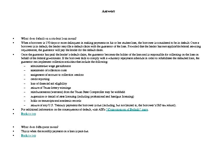 Answers • • What does default on a student loan mean? When a borrower