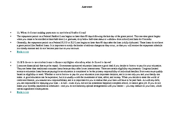 Answers • • 22. When do I start making payments on my federal Stafford