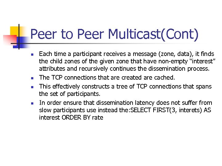 Peer to Peer Multicast(Cont) n n Each time a participant receives a message (zone,