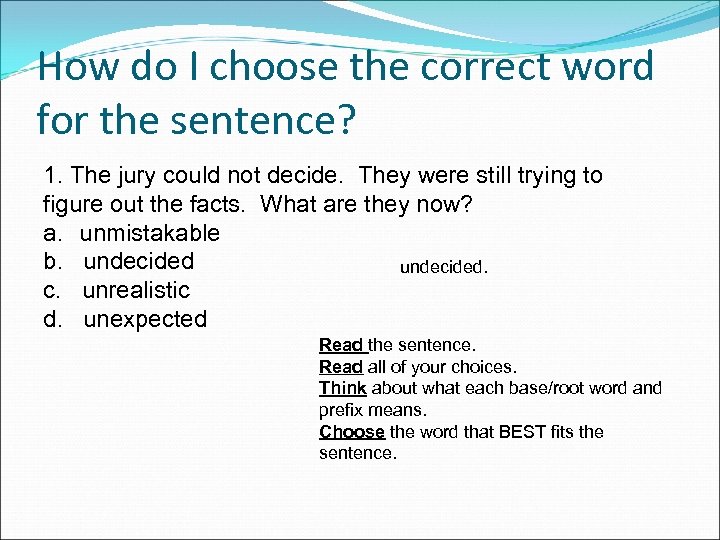 How do I choose the correct word for the sentence? 1. The jury could