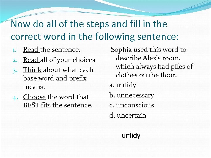 Now do all of the steps and fill in the correct word in the
