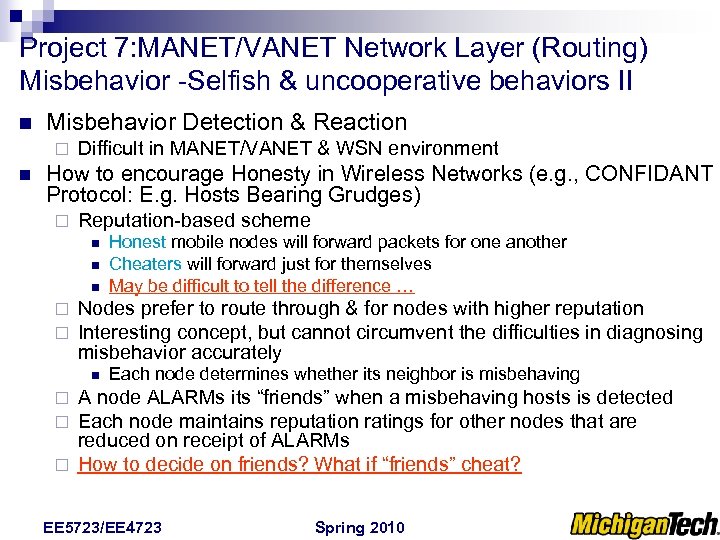 Project 7: MANET/VANET Network Layer (Routing) Misbehavior -Selfish & uncooperative behaviors II n Misbehavior