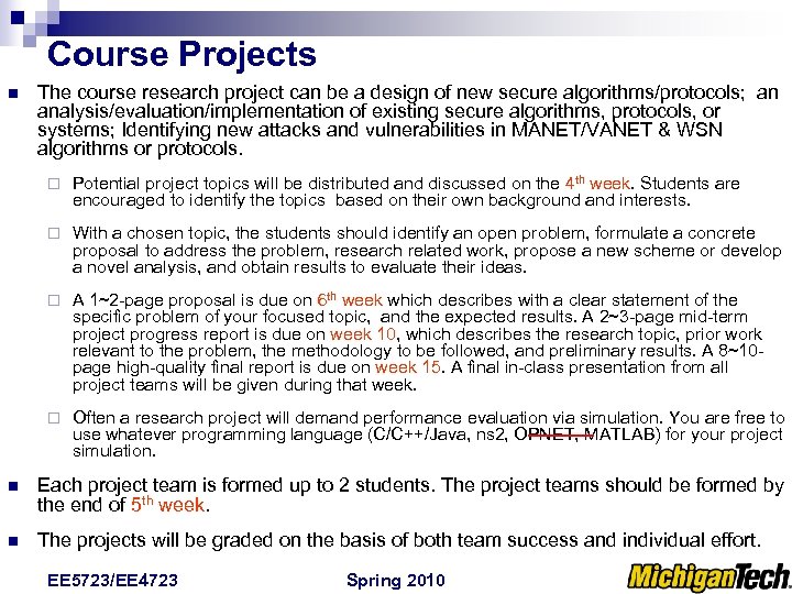 Course Projects n The course research project can be a design of new secure