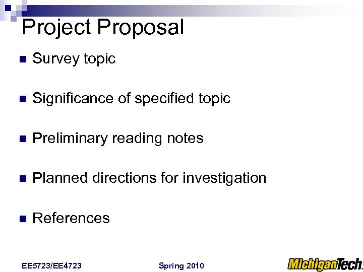 Project Proposal n Survey topic n Significance of specified topic n Preliminary reading notes