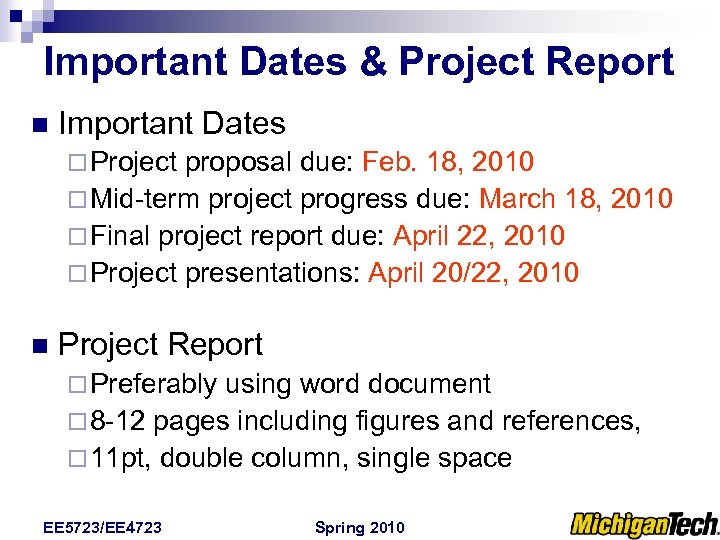Important Dates & Project Report n Important Dates ¨ Project proposal due: Feb. 18,