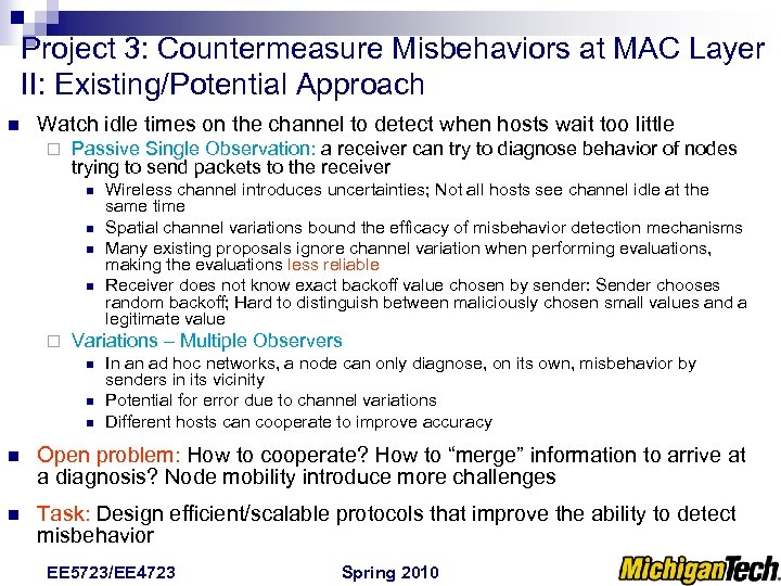 Project 3: Countermeasure Misbehaviors at MAC Layer II: Existing/Potential Approach n Watch idle times