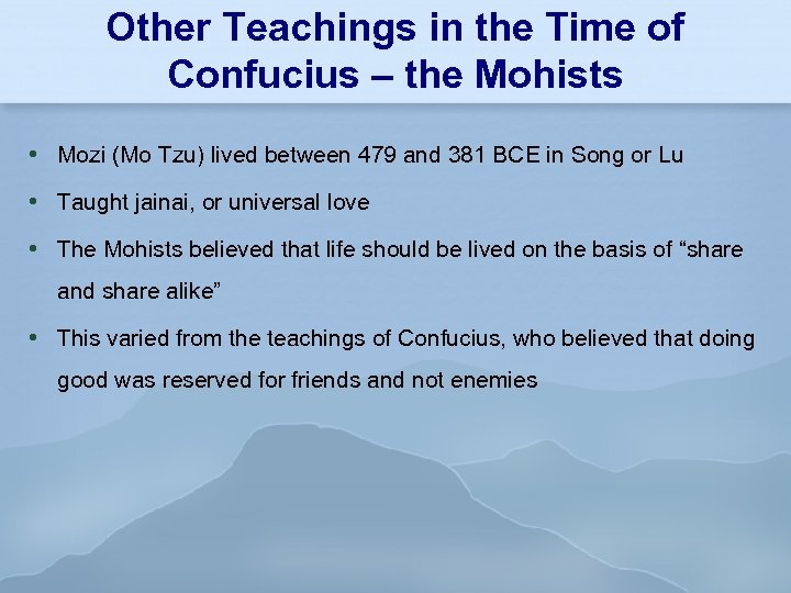 Other Teachings in the Time of Confucius – the Mohists Mozi (Mo Tzu) lived