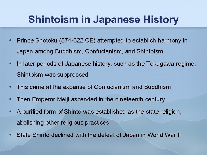 Shintoism in Japanese History Prince Shotoku (574 -622 CE) attempted to establish harmony in