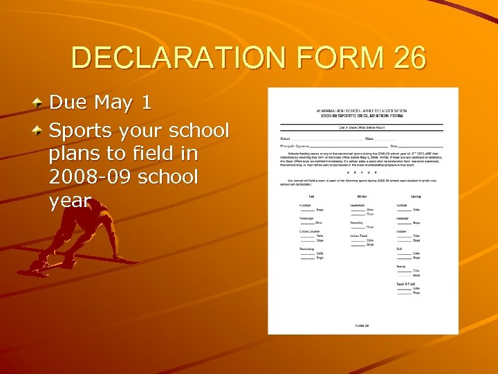 DECLARATION FORM 26 Due May 1 Sports your school plans to field in 2008