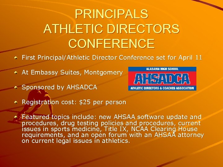 PRINCIPALS ATHLETIC DIRECTORS CONFERENCE First Principal/Athletic Director Conference set for April 11 At Embassy