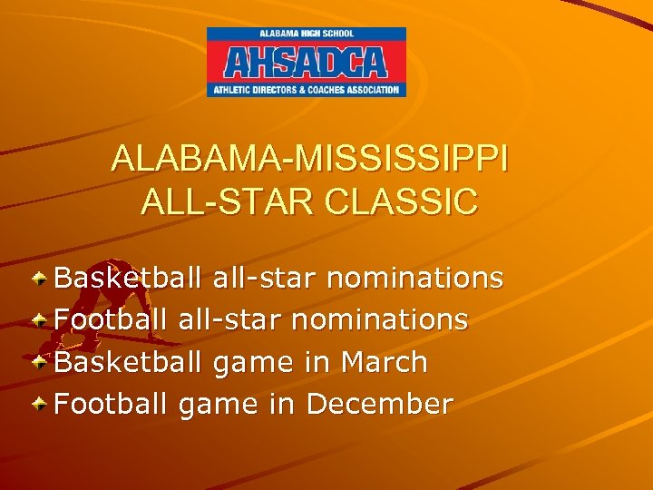 ALABAMA-MISSISSIPPI ALL-STAR CLASSIC Basketball star nominations Football star nominations Basketball game in March Football