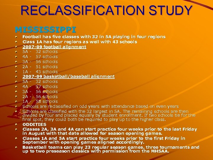 RECLASSIFICATION STUDY MISSISSIPPI Football has five classes with 32 in 5 A playing in