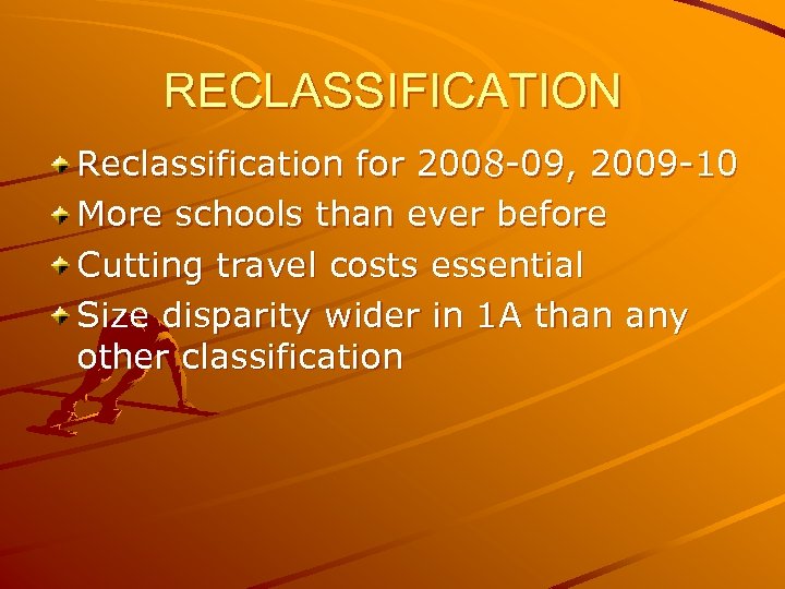 RECLASSIFICATION Reclassification for 2008 09, 2009 10 More schools than ever before Cutting travel