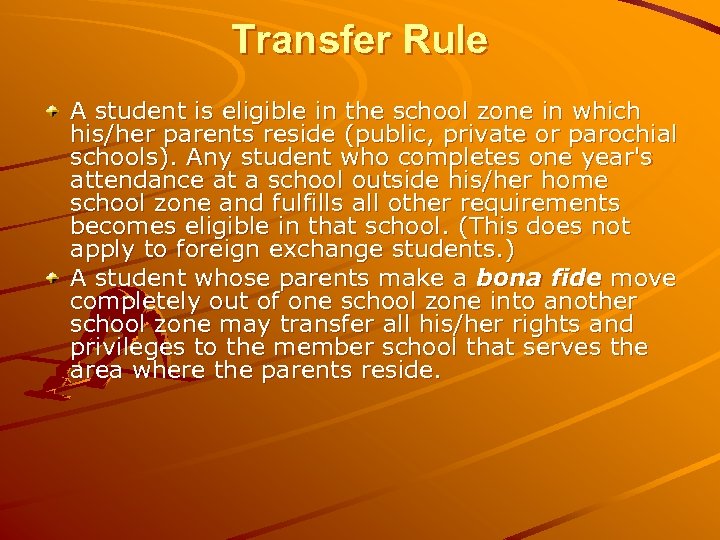 Transfer Rule A student is eligible in the school zone in which his/her parents