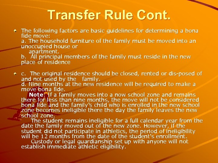 Transfer Rule Cont. The following factors are basic guidelines for determining a bona fide