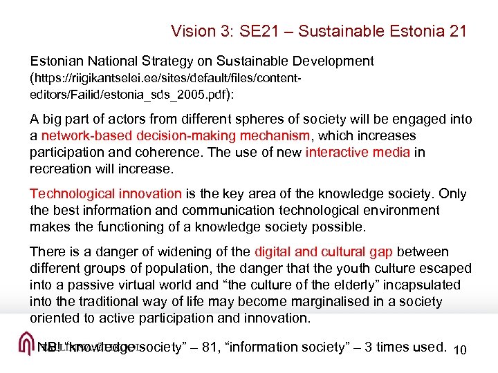 Vision 3: SE 21 – Sustainable Estonia 21 Estonian National Strategy on Sustainable Development