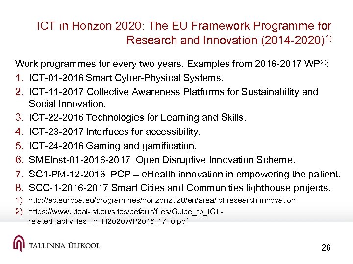 ICT in Horizon 2020: The EU Framework Programme for Research and Innovation (2014 -2020)1)
