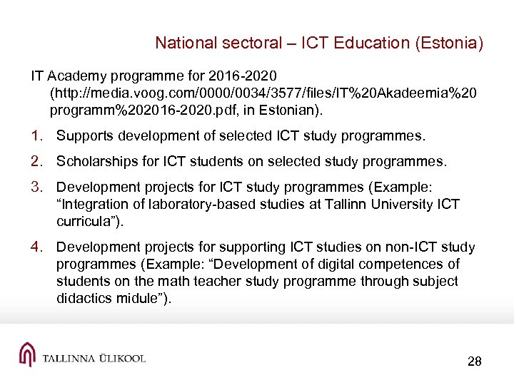 National sectoral – ICT Education (Estonia) IT Academy programme for 2016 -2020 (http: //media.