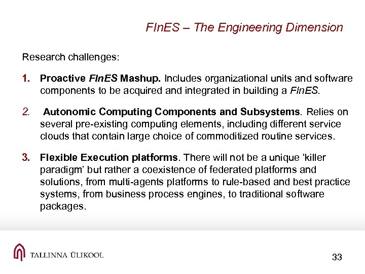 FIn. ES – The Engineering Dimension Research challenges: 1. Proactive FIn. ES Mashup. Includes